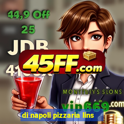 di napoli pizzaria lins